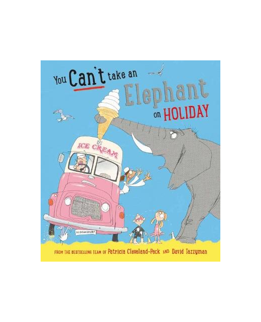 YOU CAN'T TAKE AN ELEPHANT ON HOLIDAY