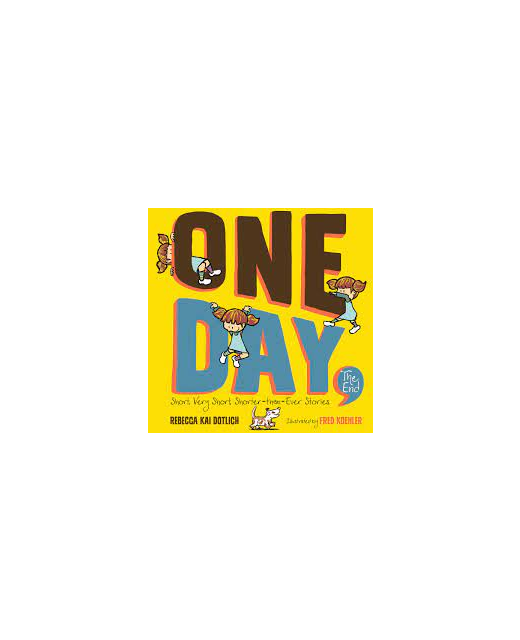 One Day, the End: Short, Very Short, Shorter-Than-Ever Stories