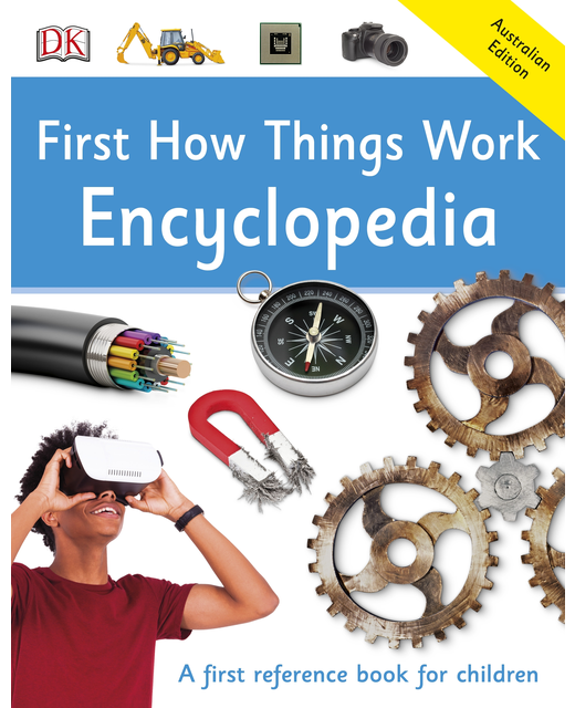 First How Things Work Encyclopedia