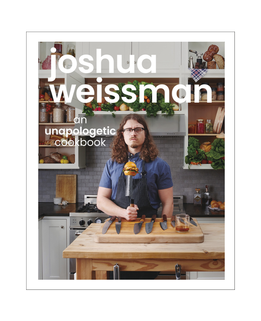 JOSHUA WEISSMAN AN UNAPOLOGETIC COOKBOOK - Books-Cooking : Onehunga ...