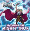 BECOMING THE MIGHTY THOR