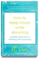 HOW TO KEEP HOUSE WHILE DROWNING