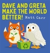 DAVE AND GRETA MAKE THE WORLD BETTER