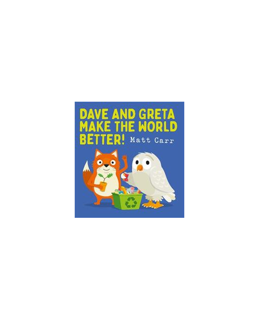 DAVE AND GRETA MAKE THE WORLD BETTER