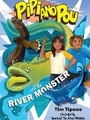 PIPI AND POU RIVER MONSTER