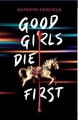 Good Girls Die First