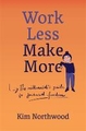 WORK LESS MAKE MORE