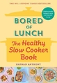 BORED OF LUNCH THE HEALTHY SLOW COOKER BOOK