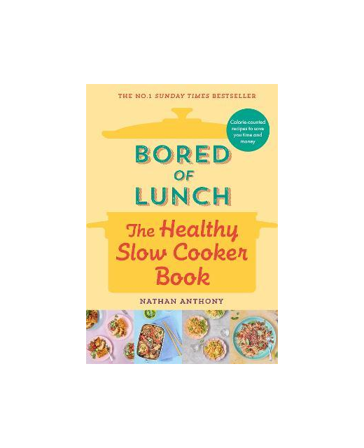 BORED OF LUNCH THE HEALTHY SLOW COOKER BOOK