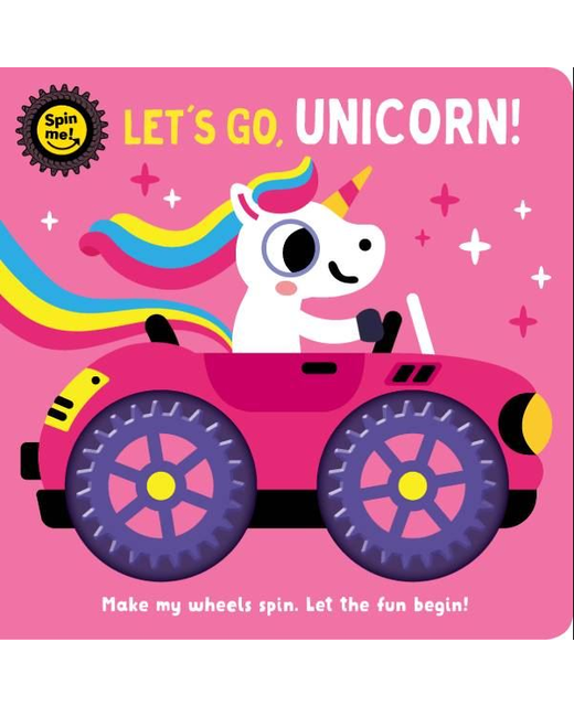 Spin Me Lets Go Unicorn Board Book