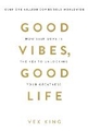 GOOD VIBES GOOD LIFE