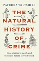 THE NATURAL HISTORY OF CRIME