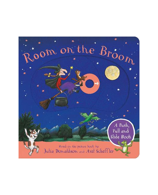 ROOM ON THE BROOM A PUSH PULL AND SLIDE BOOK