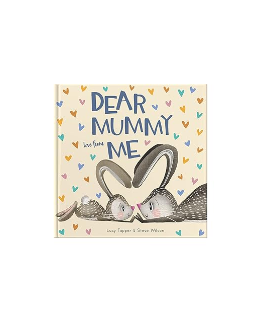 DEAR MUMMY LOVE FROM ME