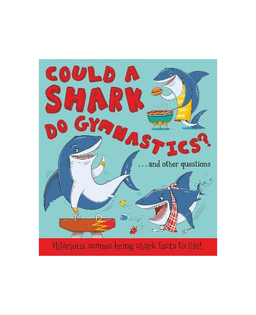 COULD A SHARK DO GYMNASTICS