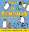 COULD A PENGUIN RIDE A BIKE