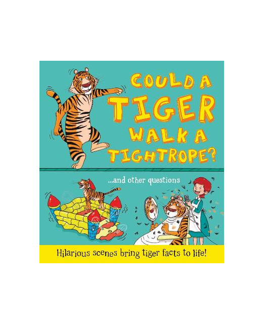 COULD A TIGER WALK A TIGHTROPE