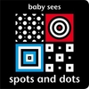 BABY SEES SPOTS AND DOTS