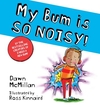 MY BUM IS NOISY