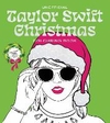 UNOFFICAL TAYLOR SWIFT CHRISTMAS COLOURING BOOK