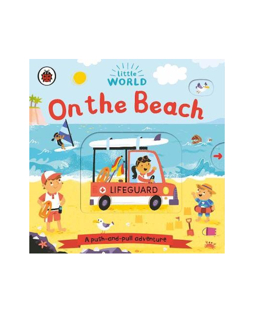 Little World: On the Beach : A push-and-pull adventure