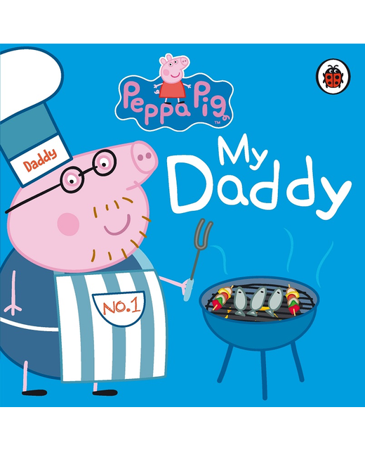 PEPPA PIG: MY DADDY (BOARD BOOK)