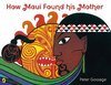 HOW MAUI FOUND HIS MOTHER