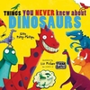 THINGS YOU NEVER KNEW ABOUT DINOSAURS