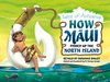 HOW MAUI FISHED UP THE NORTH ISLAND