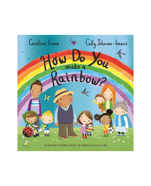 HOW DO YOU MAKE A RAINBOW