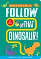 Follow that Dinosaur